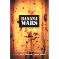 Banana Wars: Power, Production, and History in the Americas