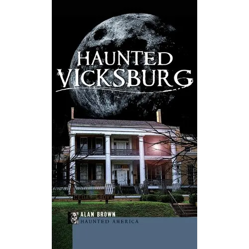 Haunted Vicksburg