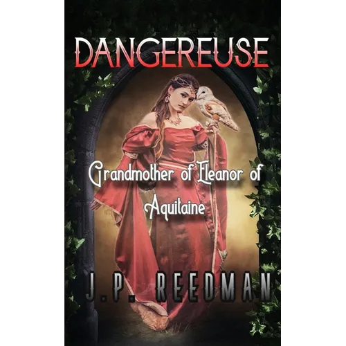 Dangereuse: Grandmother of Eleanor of Aquitaine