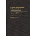 Scottish Nationalism and Cultural Identity in the Twentieth Century: An Annotated Bibliography of Secondary Sources