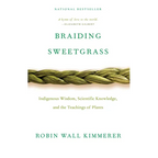 Braiding Sweetgrass: Indigenous Wisdom, Scientific Knowledge and the Teachings of Plants - Paperback