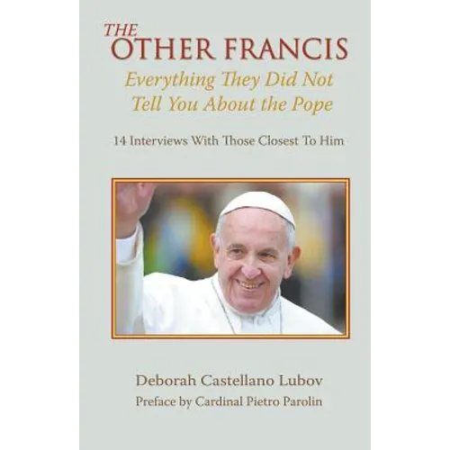 The Other Francis: Everything They Did Not Tell You About the Pope - Paperback