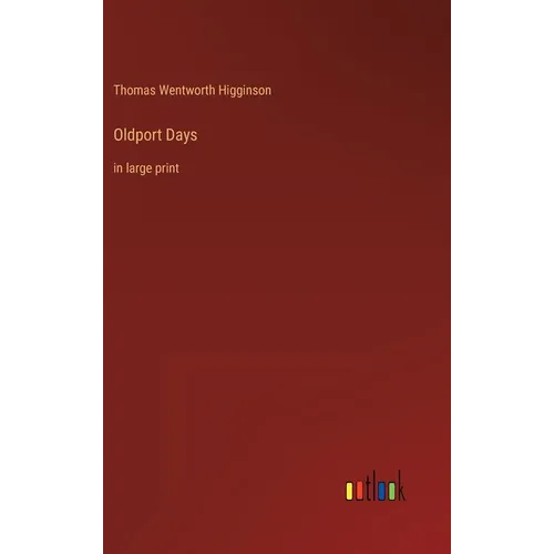 Oldport Days: in large print