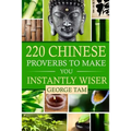 220 Chinese Proverbs To Make You Instantly Wiser