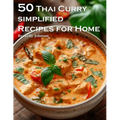 50 Thai Curry Simplified Recipes for Home