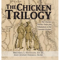 The Chicken Trilogy: The Chicken Family Trials and Tribulations in the Carolina Frontier