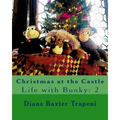 Christmas at the Castle: Life with Bunky: 2