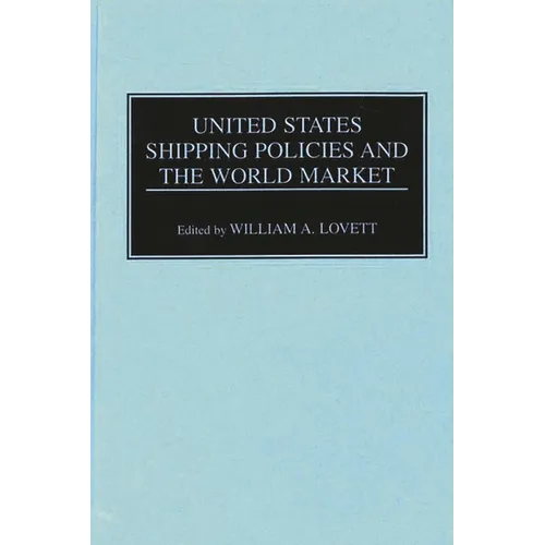 United States Shipping Policies and the World Market