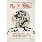 Silver Screen Fiend: Learning about Life from an Addiction to Film - Paperback