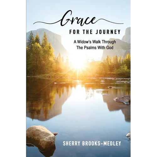 Grace for the Journey: A Widow's Walk through the Psalms with God
