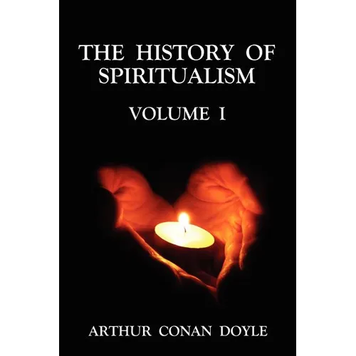 The History of Spiritualism Volume 1