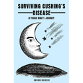 Surviving Cushing's Disease A Young Man's Journey