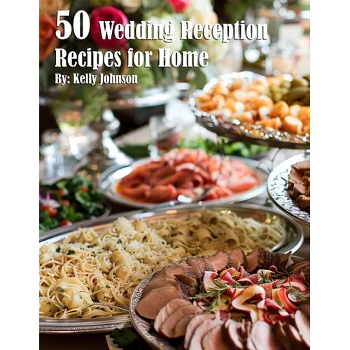 50 Wedding Reception Recipes for Home