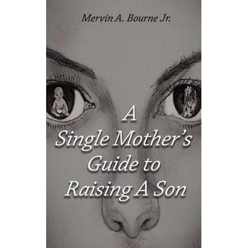 A Single Mother's Guide to Raising a Son