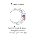 Wicca! Love & Soul: Teachings and Experiences About Love, Life and White Magic