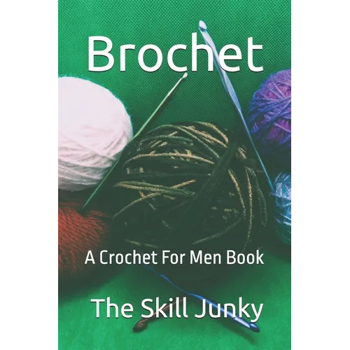 Brochet: A Crochet For Men Book