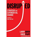 Disrupted: Strategy for Exponential Change