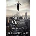 The Well-Tempered Life: Coach Yourself to Wellness
