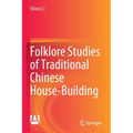 Folklore Studies of Traditional Chinese House-Building