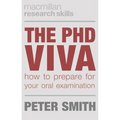 The PhD Viva: How to Prepare for Your Oral Examination
