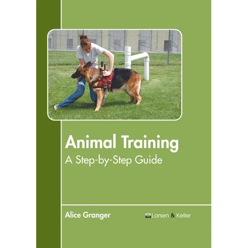 Animal Training: A Step-By-Step Guide