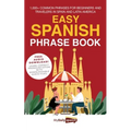 Easy Spanish Phrase Book: 1,000+ Common Phrases for Beginners and Travelers in Spain and Latin America