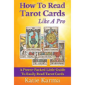 How To Read Tarot Cards Like A Pro: A Power-Packed Little Guide To Easily Read Tarot Cards