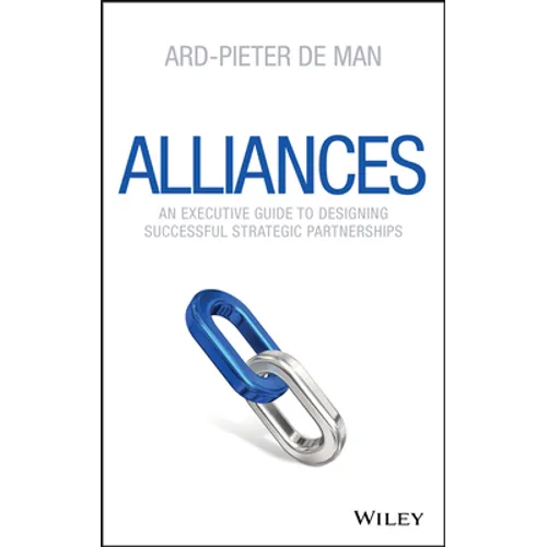 Alliances: An Executive Guide to Designing Successful Strategic Partnerships