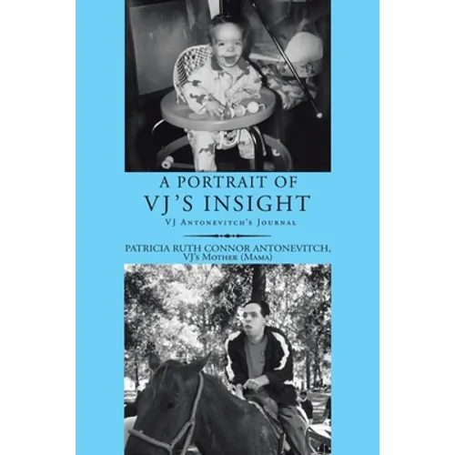 A Portrait of Vj's Insight: Vj Antonevitch's Journal - Paperback
