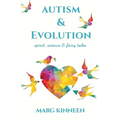 Autism & Evolution: Spirit, Science & Fairy Tales