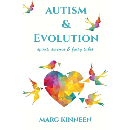 Autism & Evolution: Spirit, Science & Fairy Tales