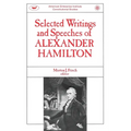 Selected Writings & Speeches of Alexander Hamilton
