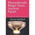 Pharaohcraft: Magic from Ancient Egypt: Orthodox Heka em Kemeta