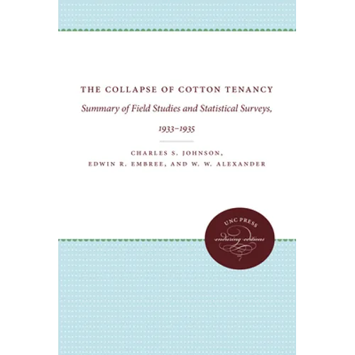 The Collapse of Cotton Tenancy: Summary of Field Studies and Statistical Surveys, 1933-1935