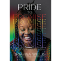 Pride to Promise: Overcoming the Challenges in Life to Receive the Promises You Deserve