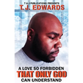 A Love So Forbidden That Only God Can Understand
