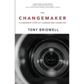 The Changemaker: A Leadership Story of Courage and Character