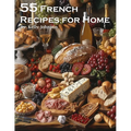 55 French Recipes for Home