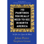 149 Paintings You Really Need to See in North America: (So You Can Ignore the Others) - Paperback