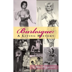 Burlesque: A Living History (hardback)