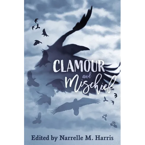 Clamour and Mischief