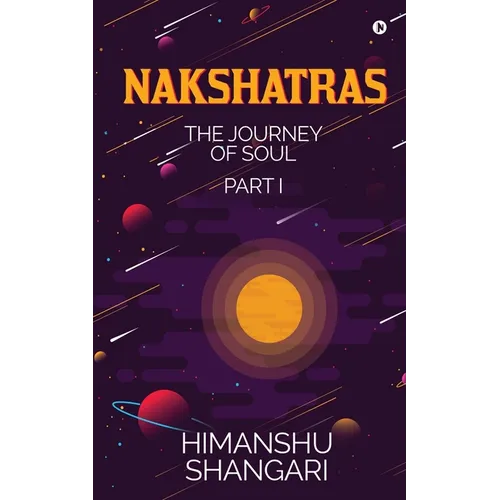 Nakshatras Part 1: The Journey of Soul