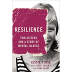 Resilience: Two Sisters and a Story of Mental Illness - Hardcover