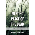 Meeting Place of the Dead: A True Haunting