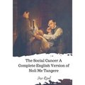 The Social Cancer A Complete English Version of Noli Me Tangere