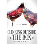 Clinking Outside the Box: The World in a Glass - Hardcover