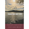 Finding Your Sweet Spot: A practical guide to transform your mindset