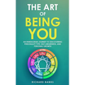 The Art of Being You: An Enneagram Journey to Discovering Personality Type, Self-Awareness, and Personal Growth