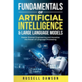 Fundamentals of Artificial Intelligence & Large Language Models