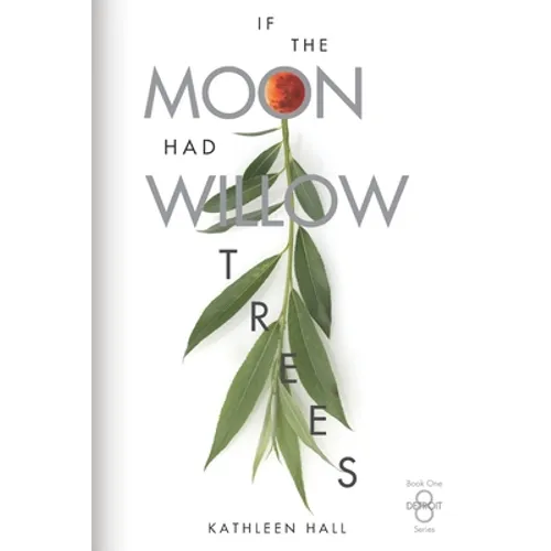 If the Moon Had Willow Trees